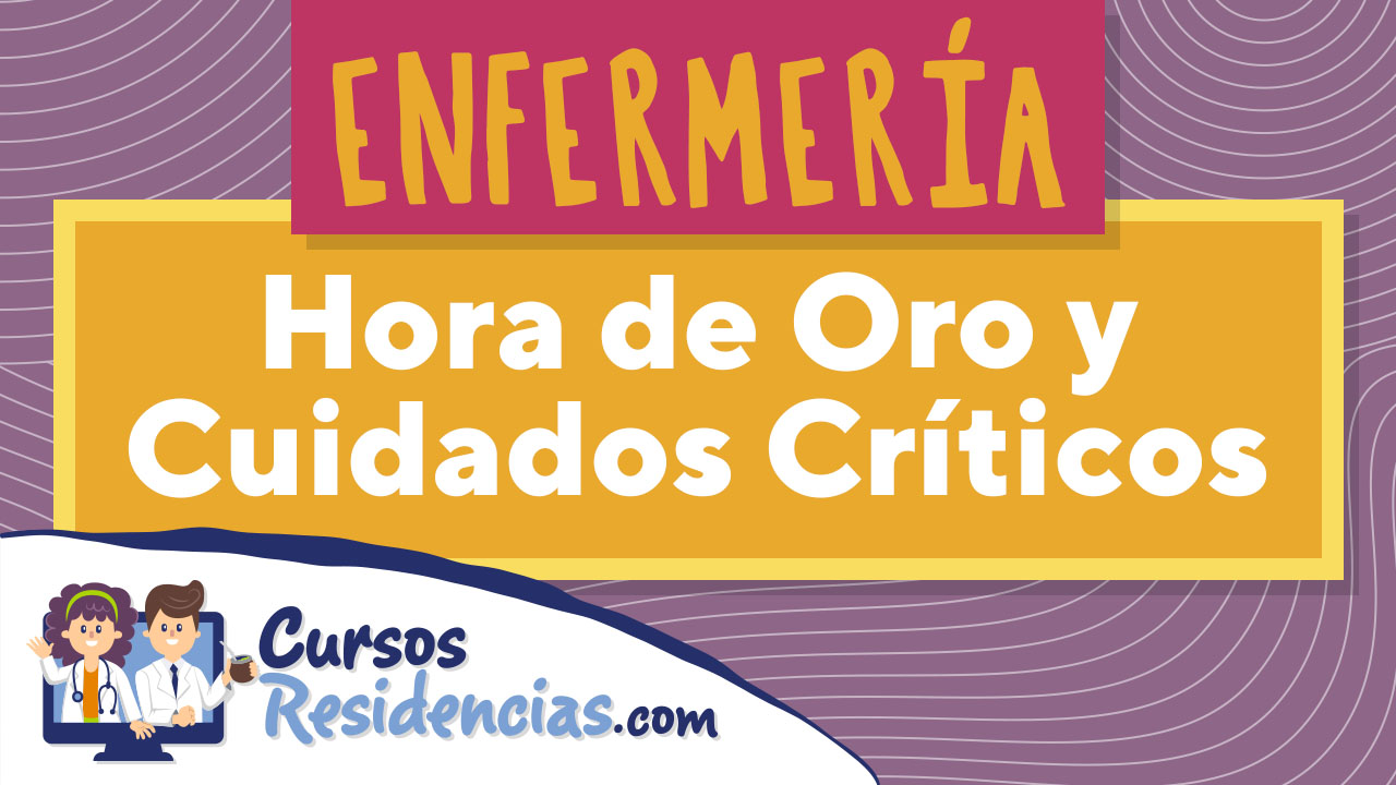 Enfermería: Hora de Oro y Cuidados Críticos