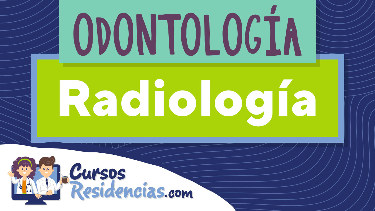 Odontología: Radiología Odontológica